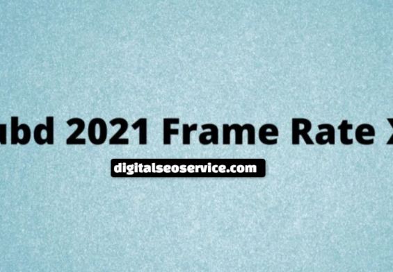 Xnxubd 2021 Frame Rate: How to work, rate and Feature 2024