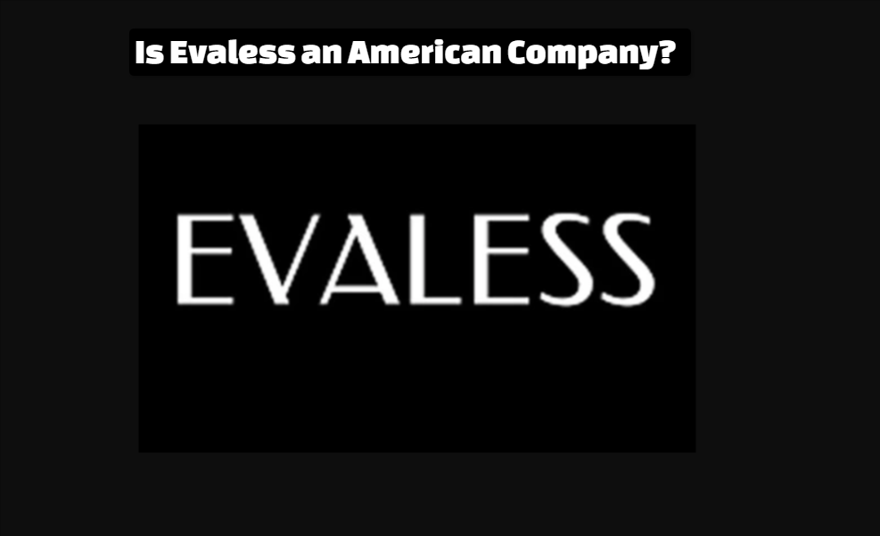 Is Evaless an American Company