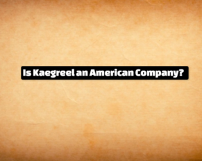 Is Kaegreel an American Company?