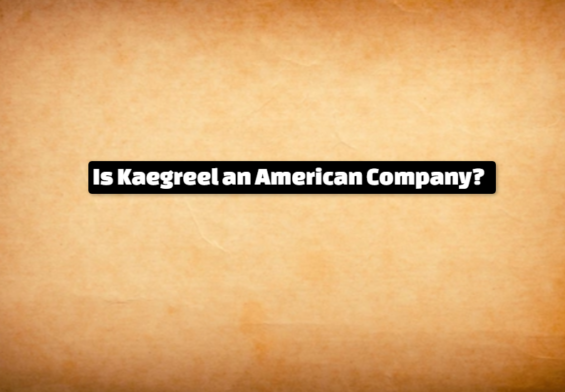 Is Kaegreel an American Company?