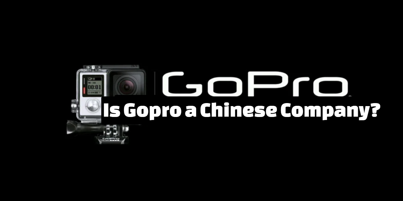 Is Gopro a Chinese Company?